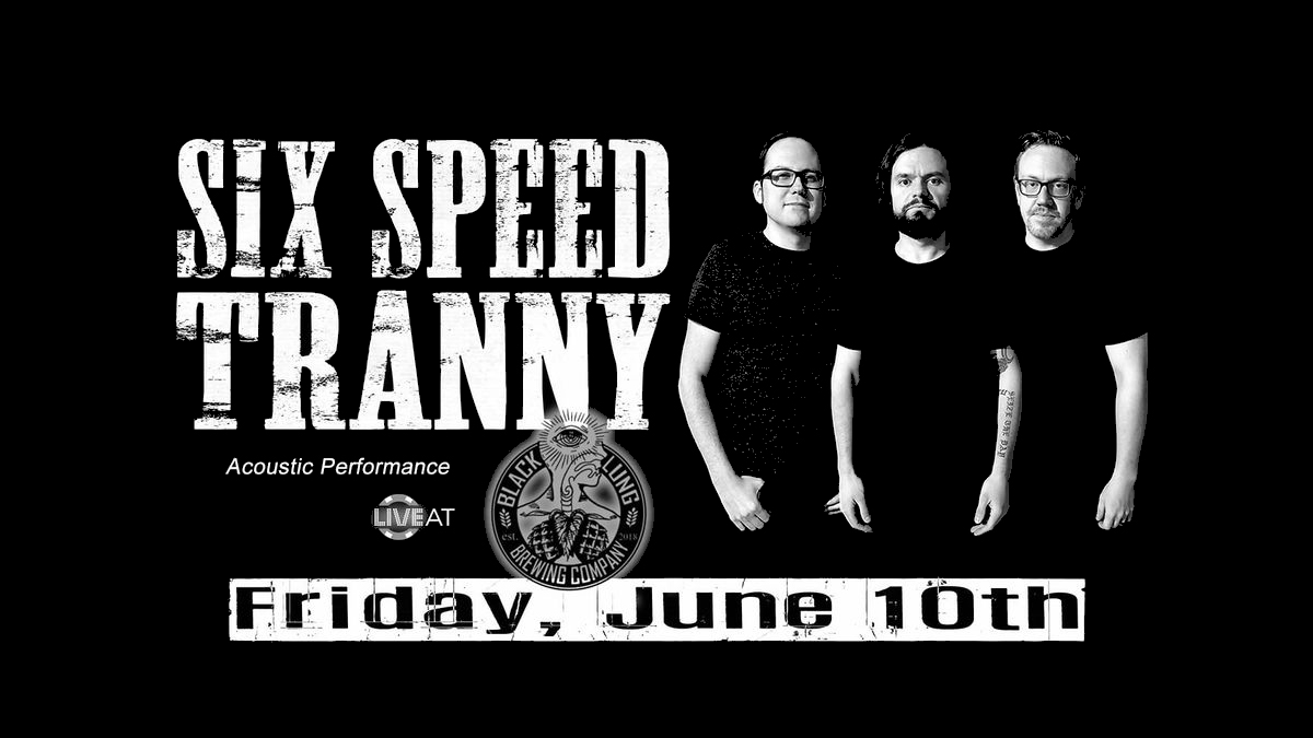 Six Speed Tranny Acoustic Performance at Black Lung Brewing